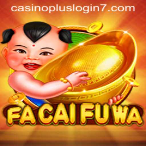 Exploring the Exciting World of FaCaiFuWa: A New Wave in Casino Gaming