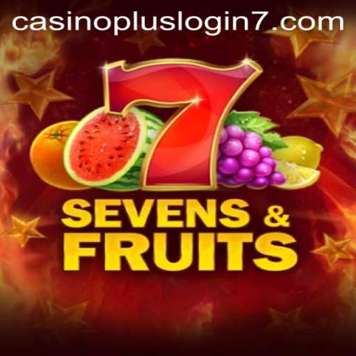 Exploring SevensFruits: Your Ultimate Casino Plus Login Guide